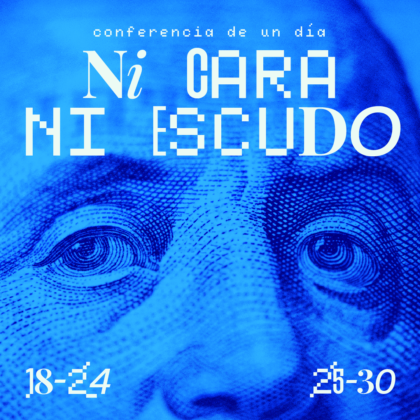 Conferencia Ni Cara, Ni Escudo!